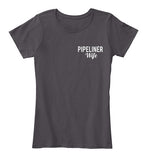 Pipeliner Wife by Choice Shirt! - Pipeline Proud - 24