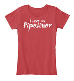 Wife of A BAD*SS Pipeliner Shirt! - Pipeline Proud - 10