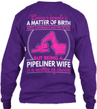 Pipeliner Wife by Choice Shirt! - Pipeline Proud - 6