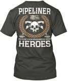 Pipeliners are Heroes Shirt! - Pipeline Proud - 11