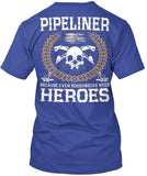 Pipeliners are Heroes Shirt! - Pipeline Proud - 9