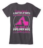 Pipeliner Wife by Choice Shirt! - Pipeline Proud - 23