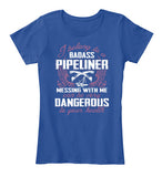 Pipeliner Wife Shirt! - Pipeline Proud - 3