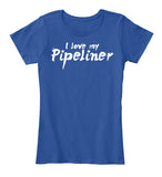 Wife of A BAD*SS Pipeliner Shirt! - Pipeline Proud - 4