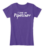 Wife of A BAD*SS Pipeliner Shirt! - Pipeline Proud - 6