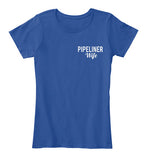 Pipeliner Wife by Choice Shirt! - Pipeline Proud - 20