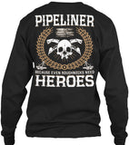Pipeliners are Heroes Shirt! - Pipeline Proud - 6