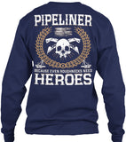Pipeliners are Heroes Shirt! - Pipeline Proud - 7