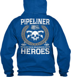 Pipeliners are Heroes Shirt! - Pipeline Proud - 3