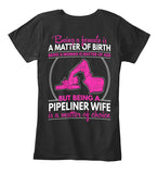 Pipeliner Wife by Choice Shirt! - Pipeline Proud - 15