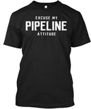 Excuse My Pipeline Attitude! - Pipeline Proud - 6