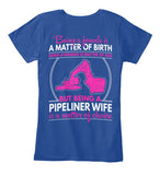 Pipeliner Wife by Choice Shirt! - Pipeline Proud - 19