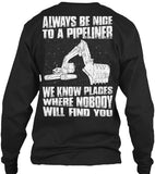 Always Be Nice to a Pipeliner! - Pipeline Proud - 11
