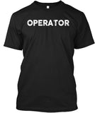 Operator - If Guns Are Outlawed Shirt! - Pipeline Proud - 8